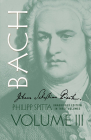 Johann Sebastian Bach, Volume III: Volume 3 By Philipp Spitta Cover Image