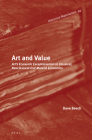 Art and Value: Art's Economic Exceptionalism in Classical, Neoclassical and Marxist Economics (Historical Materialism Book #94) By Dave Beech Cover Image