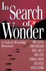 In Search of Wonder: A Call to Worship Renewal By Lynn Anderson (Editor), Lynn Anderson (Introduction by), Rubel Shelly (Joint Author) Cover Image