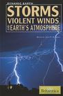Storms, Violent Winds, and Earth's Atmosphere By John P. Rafferty (Editor) Cover Image