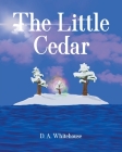 The Little Cedar By D. A. Whitehouse Cover Image