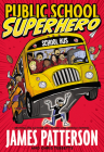 Public School Superhero By James Patterson, Chris Tebbetts, Cory Thomas (Illustrator) Cover Image
