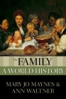 The Family: A World History (New Oxford World History) Cover Image