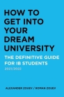 How to Get Into Your Dream University: The Definitive Guide for Ib Students Cover Image