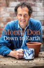 Down to Earth: Gardening Wisdom By Monty Don, Monty Don (Read by) Cover Image