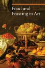 Food and Feasting in Art (A Guide to Imagery) Cover Image