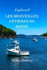 Explorant Les merveilles côtières du Maine 2024 2025: Votre compagnon de voyage ultime pour une aventure côtière. Cover Image