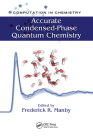 Accurate Condensed-Phase Quantum Chemistry (Computation in Chemistry) By Fred Manby (Editor) Cover Image