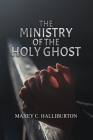 The Ministry of the Holy Ghost By Maxey C. Halliburton Cover Image
