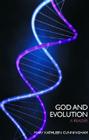 God and Evolution: A Reader By Mary Kathleen Cunningham (Editor) Cover Image