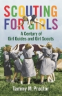 Scouting for Girls: A Century of Girl Guides and Girl Scouts By Tammy Proctor Cover Image