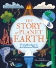 The Story of Planet Earth: From Stardust to the Modern World By Anne Rooney, Margarida Esteves (Illustrator) Cover Image