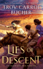 Lies of Descent (FALLEN GODS' WAR #1) By Troy Carrol Bucher Cover Image