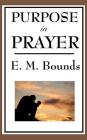Purpose in Prayer By Edward M. Bounds Cover Image