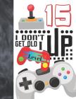I Don't Get Old I Level Up 15: Video Game Controller Doodling & Drawing Art Book Sketchbook For Girls And Boys By Krazed Scribblers Cover Image