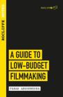 Rocliffe Notes: A Guide to Low Budget Filmmaking By Farah Abushwesha Cover Image