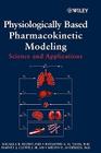 Physiologically Based Pharmacokinetic Modeling: Science and Applications By Micaela Reddy, R. S. Yang, Melvin E. Andersen Cover Image