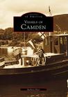 Vessels of Camden (Images of America) By Barbara Dyer Cover Image
