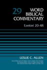 Ezekiel 20-48, Volume 29: 29 (Word Biblical Commentary) Cover Image
