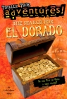 The Search for El Dorado (Totally True Adventures): Is the City of Gold a Real Place? By Lois Miner Huey Cover Image