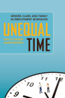Unequal Time: Gender, Class, and Family in Employment Schedules By Dan Clawson, Naomi Gerstel Cover Image