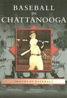 Baseball in Chattanooga (Images of Baseball) By David Jenkins Cover Image