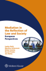 Mediation in the Reflection of Law and Society: European Perspectives (Global Trends in Dispute Resolution) By Lenka Holá, Milos Večeřa, Martina Urbanová Cover Image