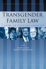 Transgender Family Law: A Guide to Effective Advocacy By Jennifer L. Levi (Editor), Elizabeth E. Monnin-Browder (Editor) Cover Image