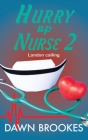Hurry up Nurse 2: London Calling By Dawn Brookes Cover Image