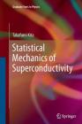 Statistical Mechanics of Superconductivity (Graduate Texts in Physics) Cover Image