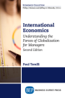 International Economics, Second Edition: Understanding the Forces of Globalization for Managers By Paul Torelli Cover Image