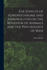 The Effects of Adrenochrome and Adrenolutin on the Behavior of Animals and the Psychology of Man Cover Image