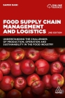Food Supply Chain Management and Logistics: Understanding the Challenges of Production, Operation and Sustainability in the Food Industry Cover Image