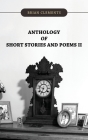 Anthology of Short Stories and Poems II By Brian Clements Cover Image