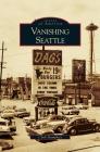 Vanishing Seattle Cover Image