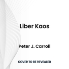 Liber Kaos: The Psychonomicon By Peter J. Carroll Cover Image