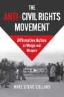 The Anti-Civil Rights Movement: Affirmative Action as Wedge and Weapon Cover Image