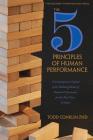 The 5 Principles of Human Performance: A contemporary updateof the building blocks of Human Performance for the new view of safety By Todd E. Conklin Cover Image
