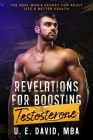 Revelations for Boosting Testosterone: The Real Man's Secret for Adult Life & Better Health By E. David Udoh Cover Image