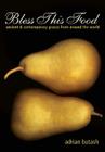 Bless This Food: Ancient and Contemporary Graces from Around the World By Adrian Butash Cover Image