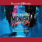 Midnight, Water City By Chris McKinney, Richard Ferrone (Read by) Cover Image