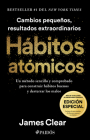Hábitos Atómicos (Edición Especial): Incluye Curso Inédito 30 Días Para Mejorar Tus Hábitos / Atomic Habits By James Clear Cover Image