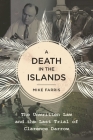 A Death in the Islands: The Unwritten Law and the Last Trial of Clarence Darrow By Mike Farris Cover Image