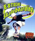 Extreme Skateboarding (Extreme Sports - No Limits!) By John Crossingham Cover Image