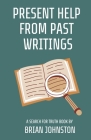 Present Help from Past Writings By Brian Johnston Cover Image