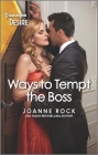 Ways to Tempt the Boss: Glam Office Romance Set in Brooklyn By Joanne Rock Cover Image