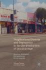 Neighborhood Poverty and Segregation in the (Re-)Production of Disadvantage: Mexican Immigrant Entrepreneurs in Los Angeles By Dolores Trevizo, Mary Lopez Cover Image