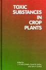 Toxic Substances in Crop Plants By J. P. Felix d'Mello (Editor), C. M. Duffus (Editor), J. H. Duffus (Editor) Cover Image