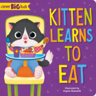 Kitten Learns to Eat (Clever Big Kids) By Angela Sbandelli (Illustrator), Clever Publishing Cover Image