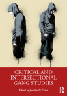 Critical and Intersectional Gang Studies By Jennifer M. Ortiz (Editor) Cover Image